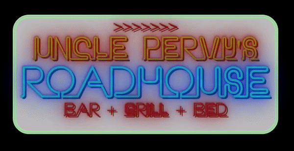 Uncle Pervy's ROADHOUSE Bar Grill Bed flashing neon sign